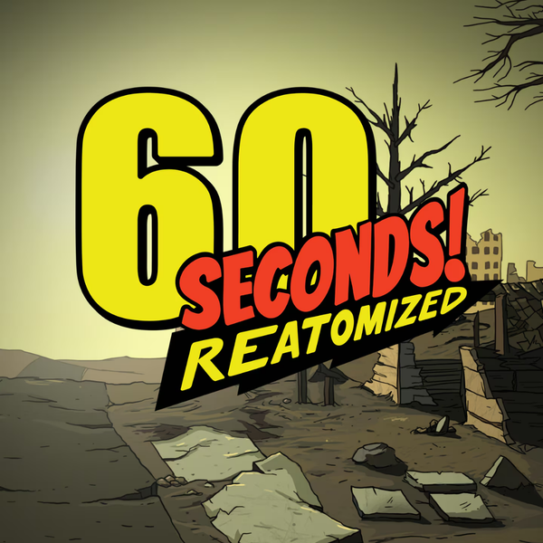 60 Seconds! Reatomized